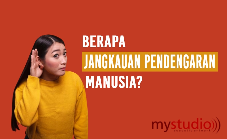 Berapa Batas Jangkauan Pendengaran Manusia?